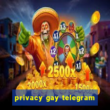 privacy gay telegram